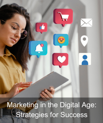 Marketing in the Digital Age: Strategies for Success